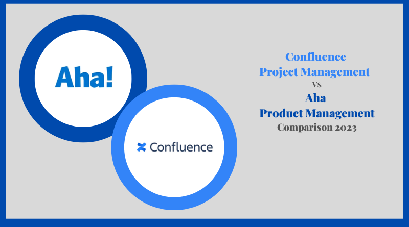 Confluence Project Management Vs Aha Product Management Comparison 2023